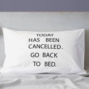 Today-Has-Been-Cancelled-Pillowcase